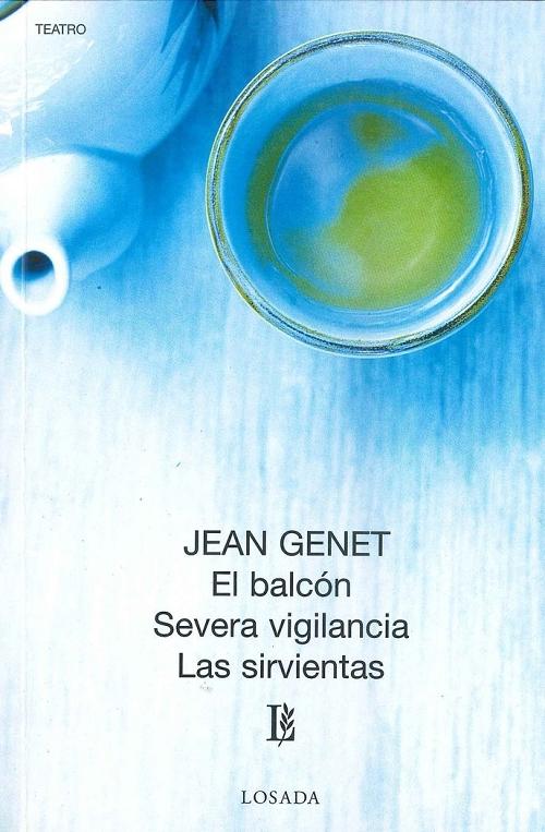 El balcón / Severa vigilancia / Las sirvientas