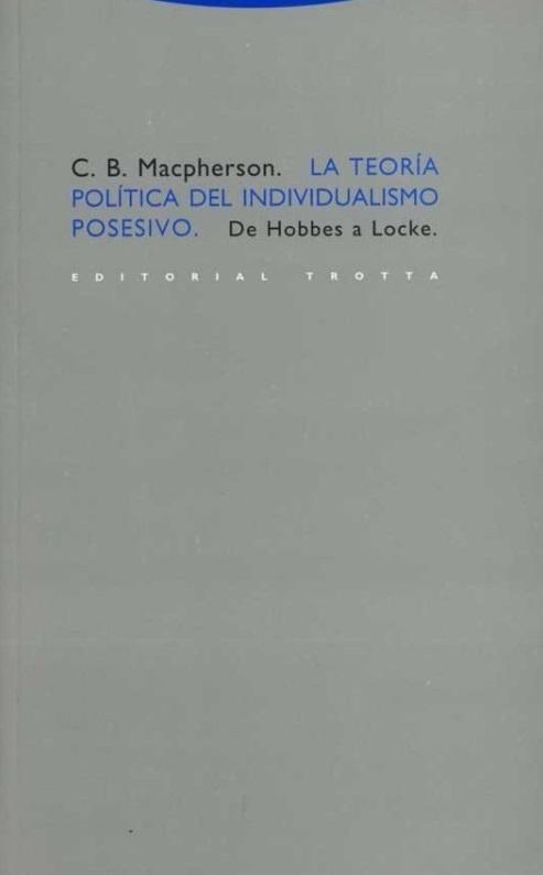 La teoría política del individualismo posesivo "De Hobbes a Locke"