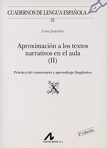 Aproximación a los textos narrativos en el aula - II "Práctica del comentario y aprendizaje lingüístico"