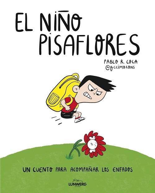 El niño pisaflores "Un cuento para acompañar los enfados"