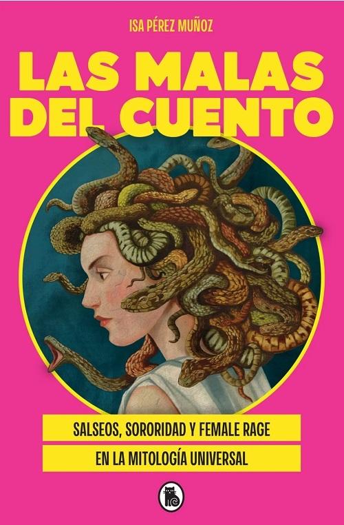Las malas del cuento "Salseos, sororidad y <female rage> en la mitología universal"