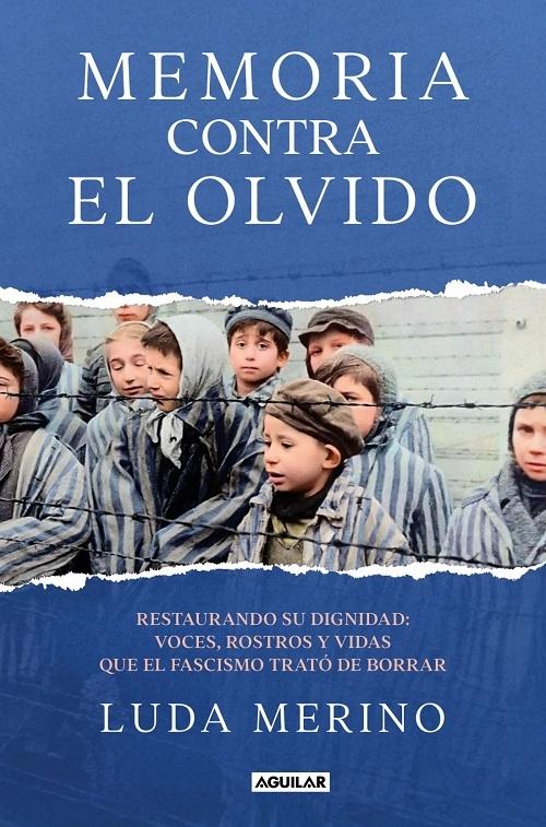 Memoria contra el olvido "<Restaurando su dignidad>: voces, rostros y vidas que el fascismo trató de borrar"