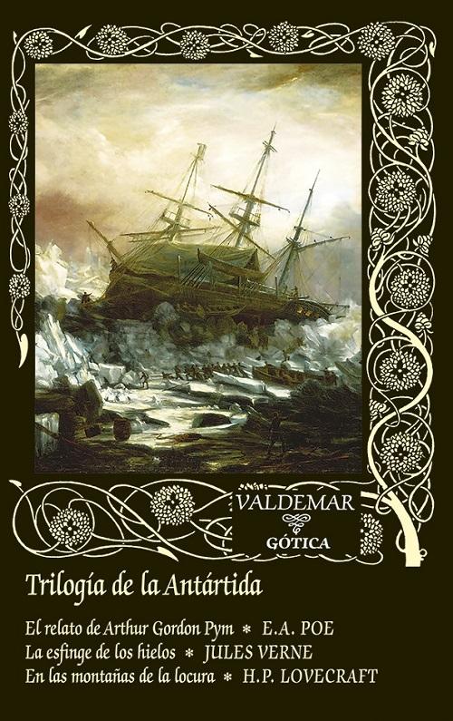 Trilogía de la Antártida "El relato de Arthur Gordon Pym / La esfinge de los hielos / En las montañas de la locura"