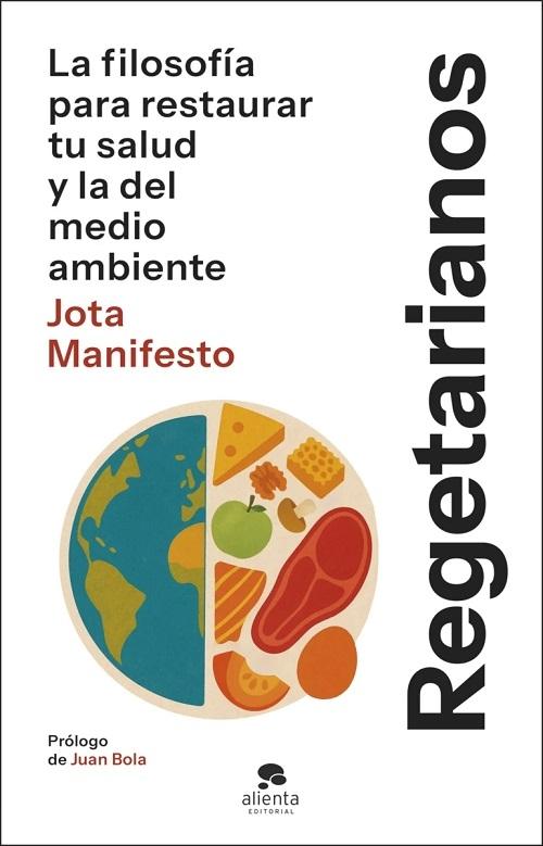 Regetarianos "La filosofía para restaurar tu salud y la del medio ambiente"