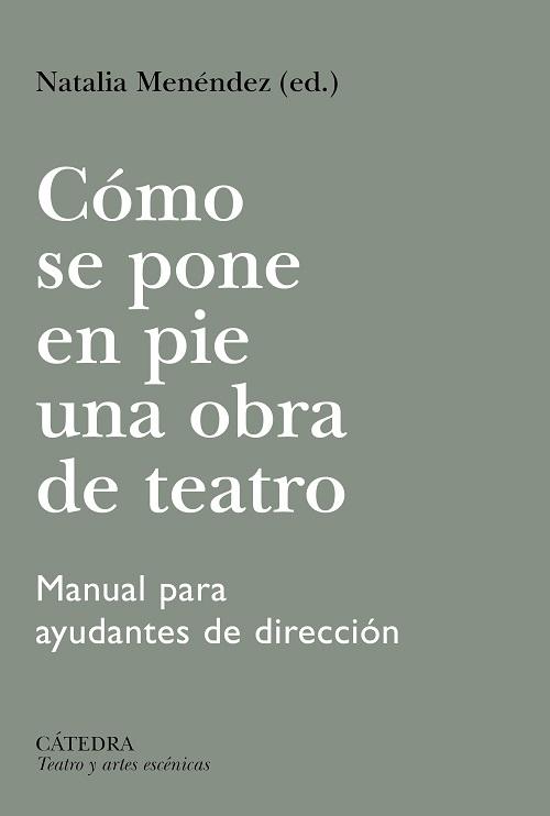 Cómo se pone en pie una obra de teatro "Manual para ayudantes de dirección"