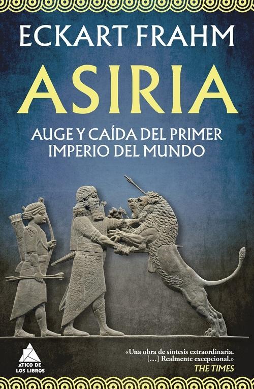 Asiria "Auge y caída del primer imperio del mundo"