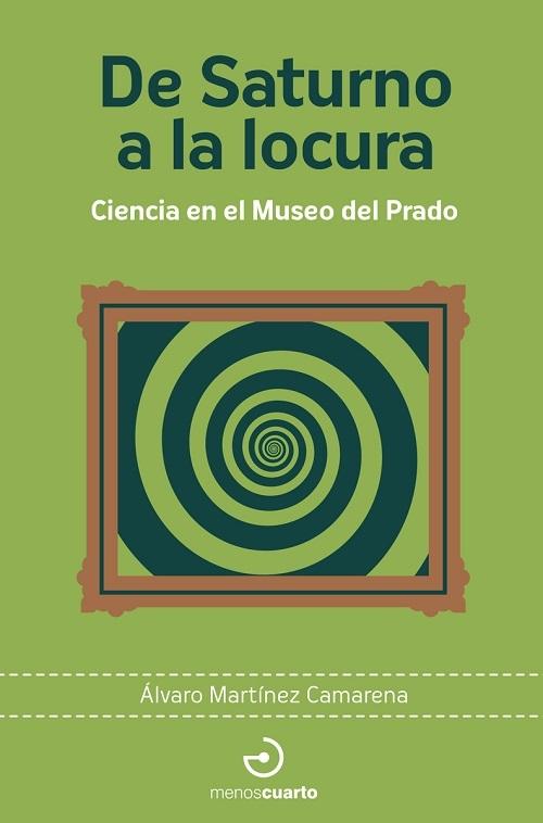 De Saturno a la locura "Ciencia en el Museo del Prado"
