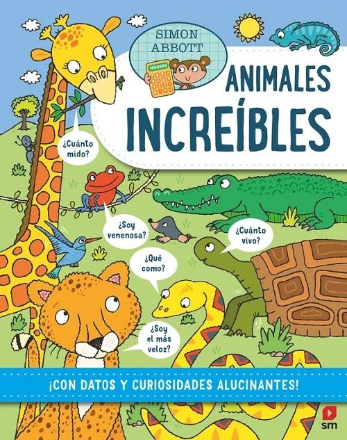 Animales increíbles "¡Con datos y curiosidades alucinantes! (Criaturas increíbles)"