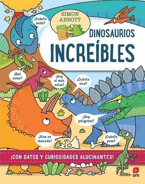 Dinosaurios increíbles "¡Con datos y curiosidades alucinantes! (Criaturas increíbles)"
