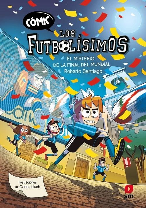 El misterio de la final del Mundial "(Los Futbolísimos. Cómic - 4)"