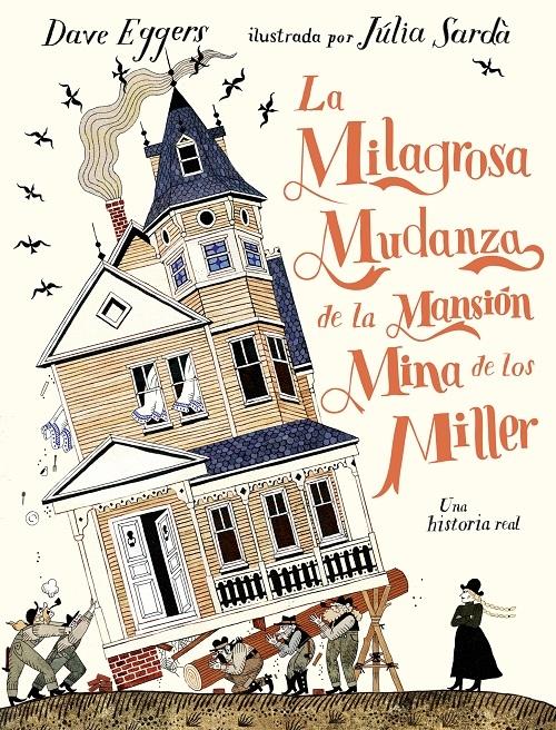 La milagrosa mudanza de la mansión mina de los Miller "Una historia real"