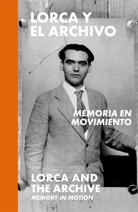Lorca y el archivo: Memoria en movimiento  "Lorca and the Archive: Memory in motion"