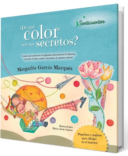 ¿De qué color son tus secretos? "Cuento para promover la expresión emocional en la infancia, prevenir el abuso sexual y abordarlo..."