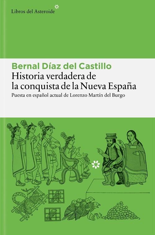Historia verdadera de la conquista de la Nueva España "(Antologada y puesta en español actual)"