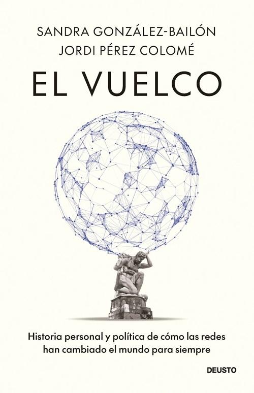El vuelco "Historia personal y política de cómo las redes han cambiado el mundo para siempre"