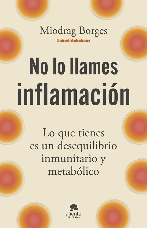 No lo llames inflamación "Lo que tienes es un desequilibrio inmunitario y metabólico"