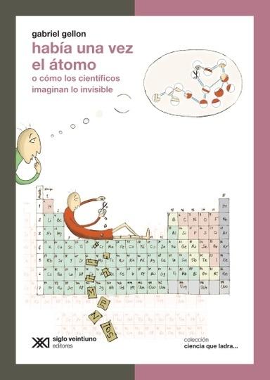 Había una vez el átomo "O cómo los ciéntificos imaginan lo invisible"