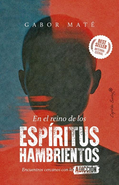 En el reino de los espíritus hambrientos "Encuentros cercanos con la adicción"