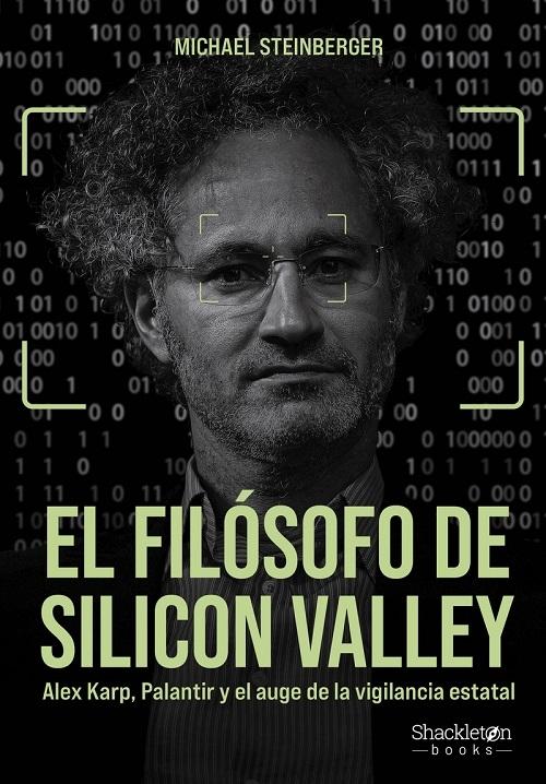 El filósofo de Silicon Valley "Alex Karp, Palantir y el auge de la vigilancia estatal"