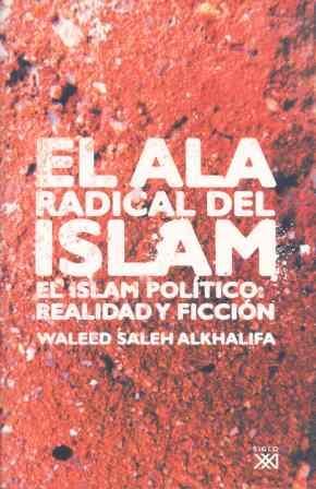 El ala radical del Islam "El Islam político: realidad y ficción"