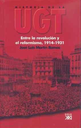 Historia de la UGT - II "Entre la revolución y el reformismo, 1914-1931"