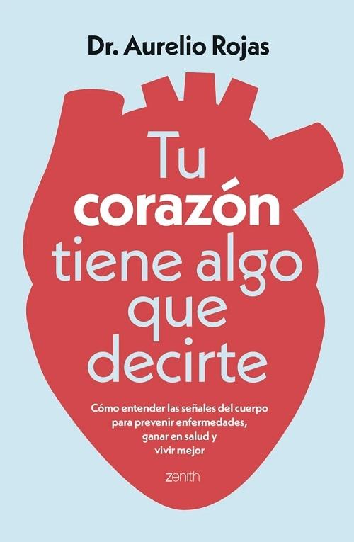 Tu corazón tiene algo que decirte "Cómo entender las señales del cuerpo para prevenir enfermedades, ganar en salud y vivir mejor"