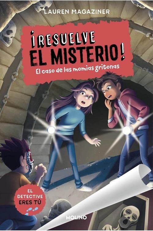 El caso de las momias gritonas "(¡Resuelve el misterio! - 10)"