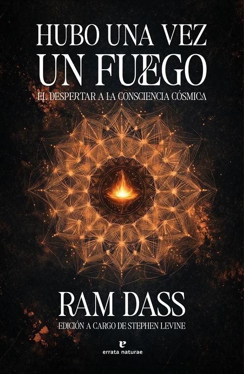 Hubo una vez un fuego "El despertar a la consciencia cósmica"