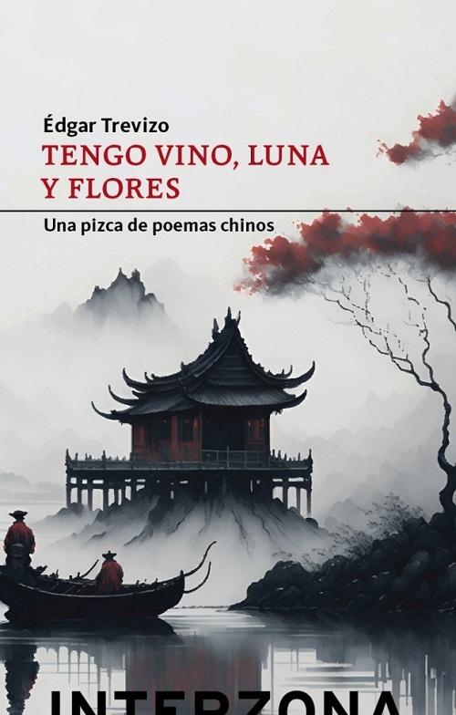 Tengo vino, luna y flores "Una pizca de poemas chinos"