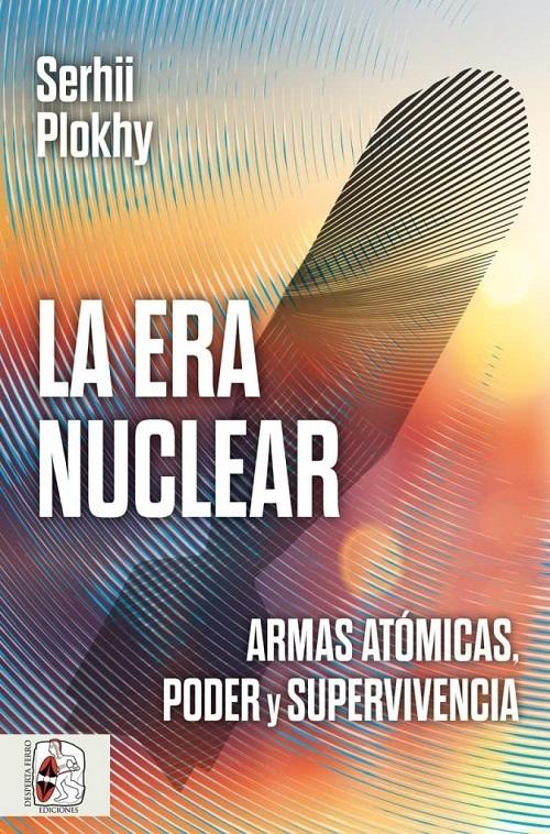 La era nuclear "Armas atómicas, poder y supervivencia"