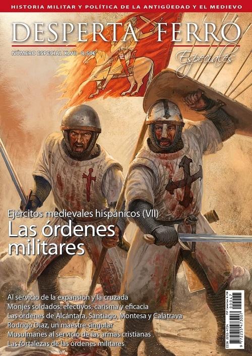 Desperta Ferro. Número especial - XLVII: Ejércitos medievales hispánicos (VII) "Las órdenes militares"