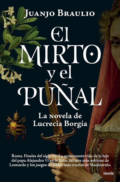 El mirto y el puñal "La novela de Lucrecia Borgia"