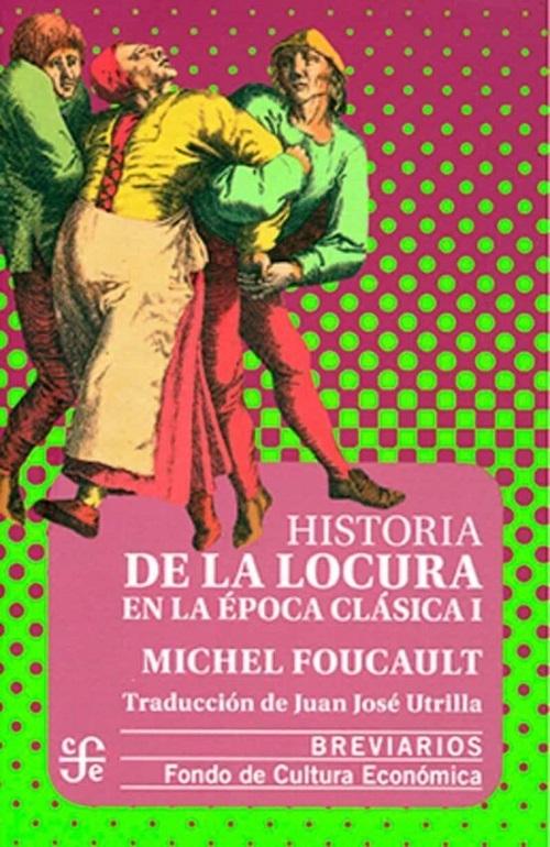 Historia de la locura en la época clásica - I
