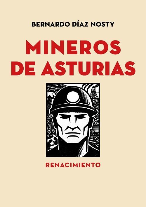 Mineros de Asturias "Manuel Llaneza y el Sindicato Minero"