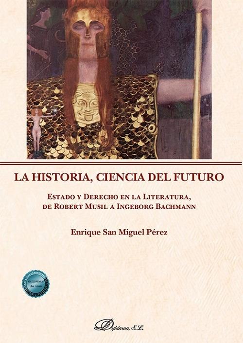 La historia, ciencia del futuro "Estado y Derecho en la Literatura, de Robert Musil a Ingeborg Bachmann"