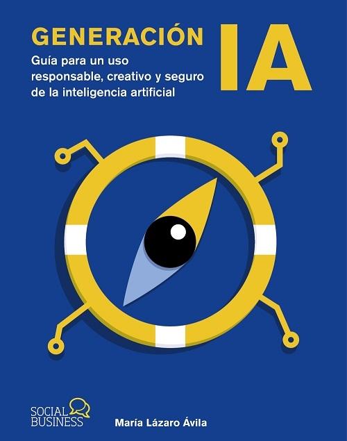 Generación IA "Guía para un uso responsable, creativo y seguro de la inteligencia artificial"