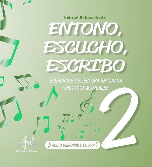 Entono, escucho, escribo - 2 "Ejercicios de lectura entonada y dictados musicales"