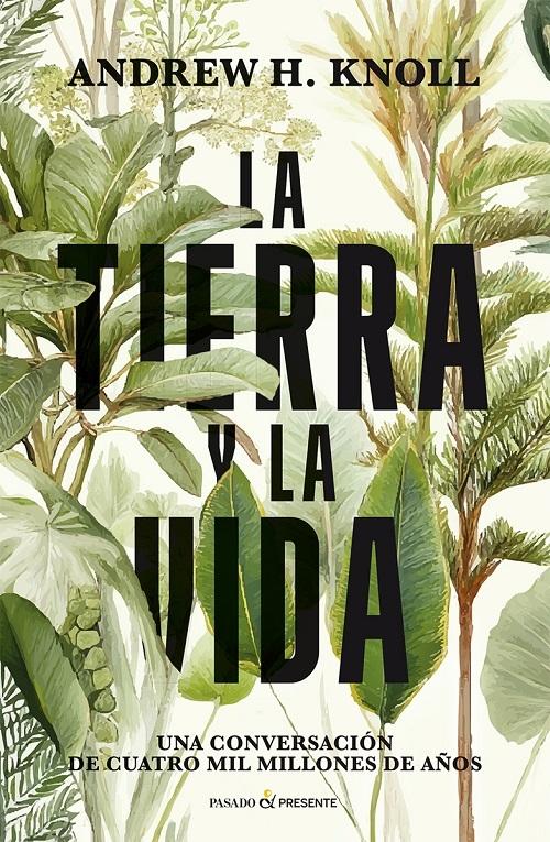 La Tierra y la vida "Una conversación de cuatro mil millones de años"