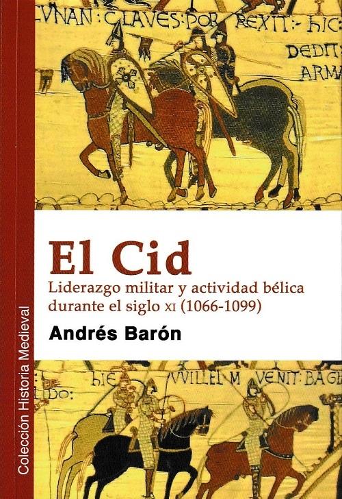 El Cid "Liderazgo militar y actividad bélica durante el siglo XI (1066-1099)"