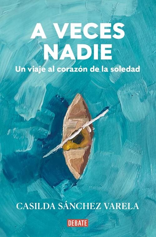 A veces nadie "Un viaje al corazón de la soledad"