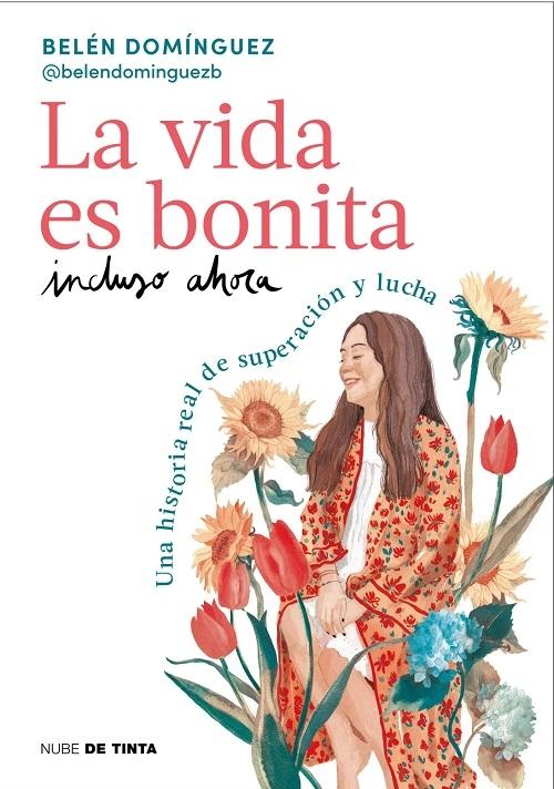 La vida es bonita (incluso ahora) "Una historia real de superación y lucha"