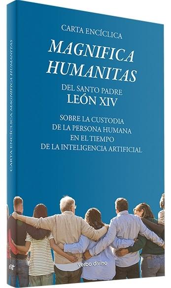 Carta Encíclica «Magnifica humanitas» "Sobre la custodia de la persona humana en el tiempo de la Inteligencia Artificial"
