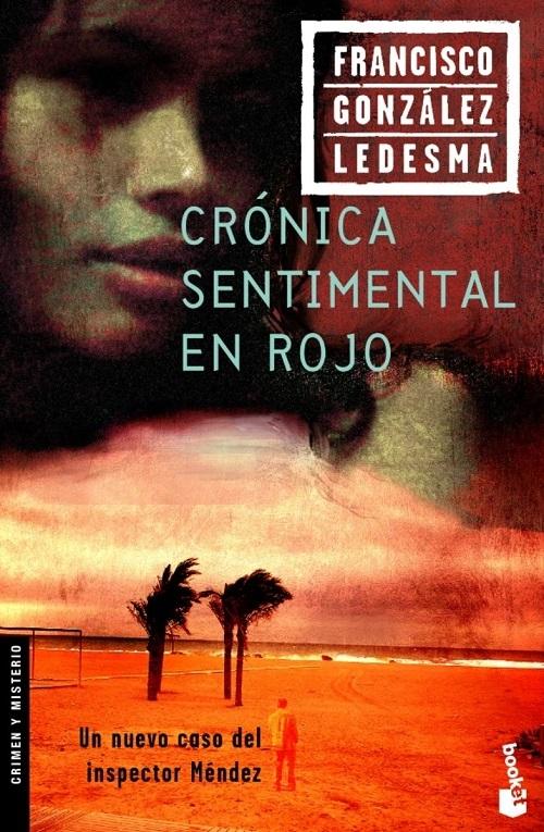 Crónica sentimental en rojo "(Serie Inspector Méndez - 3)"