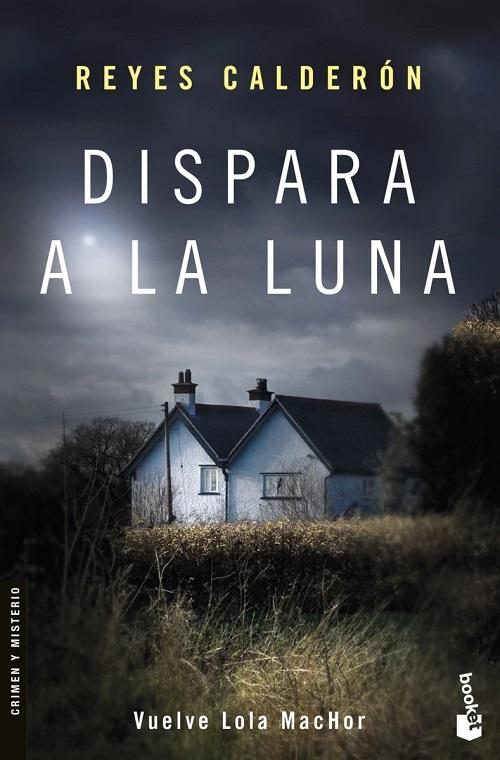 Dispara a la luna "(Serie Juez Lola MacHor - 6)"