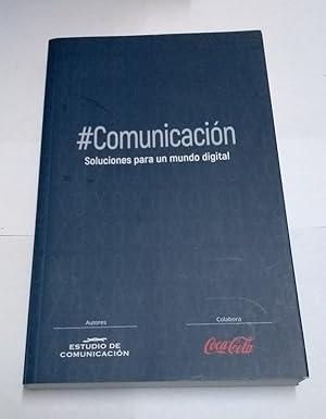 Comunicación: soluciones para un mundo digital