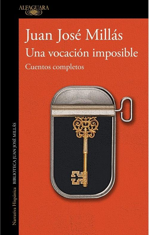 Una vocación imposible "(Edición ampliada) (Biblioteca Juan José Millás)"