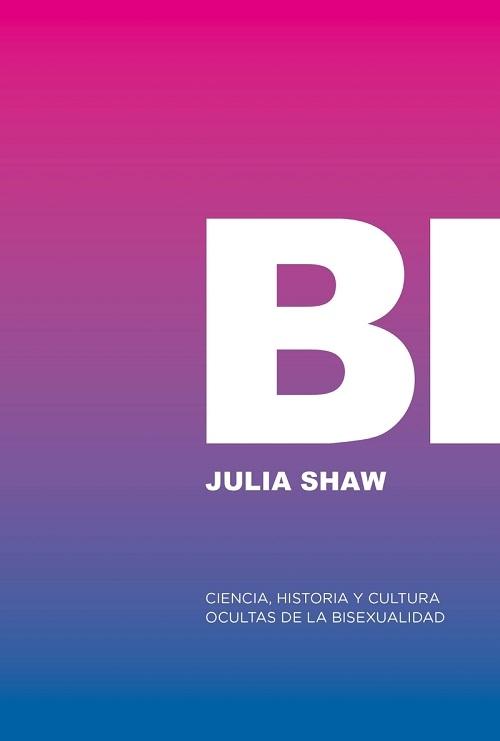 BI "Ciencia, historia y cultura ocultas de la bisexualidad"