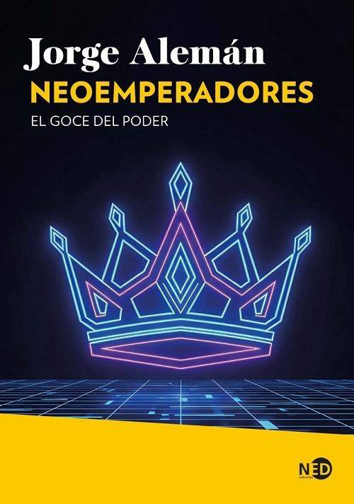 Neoemperadores "El goce del poder"