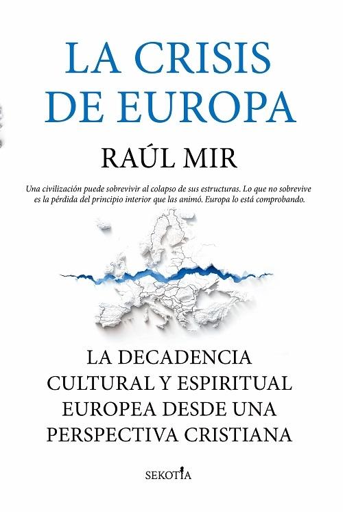 La crisis de Europa "La decadencia cultural y espiritual europea desde una perspectiva cristiana"