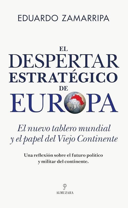 El despertar estratégico de Europa "El nuevo tablero mundial y el papel del Viejo Continente"